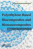 Book Cover for Polyethylene-Based Biocomposites and Bionanocomposites by Visakh P M