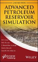 Book Cover for Advanced Petroleum Reservoir Simulation by M. R. Islam, M. E. Hossain, S. Hossien Mousavizadegan, Shabbir Mustafiz