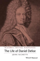 Book Cover for The Life of Daniel Defoe by John (University of Pennsylvania, USA) Richetti