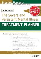 Book Cover for The Severe and Persistent Mental Illness Treatment Planner by David J. (Life Guidance Services, Grand Rapids, MI, USA) Berghuis, Arthur E., Jr. (Psychological Consultants, Grand Ra Jongsma