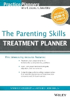Book Cover for The Parenting Skills Treatment Planner, with DSM-5 Updates by David J. (Life Guidance Services, Grand Rapids, MI, USA) Berghuis, Sarah Edison (Cline/Fay Institute, Chicago) Knapp