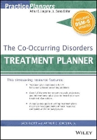 Book Cover for The Co-Occurring Disorders Treatment Planner, with DSM-5 Updates by David J. (Life Guidance Services, Grand Rapids, MI, USA) Berghuis, Jack (Touchstone / innovaré Mental Health Services, G Klott