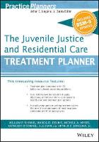 Book Cover for The Juvenile Justice and Residential Care Treatment Planner, with DSM 5 Updates by David J. (Life Guidance Services, Grand Rapids, MI, USA) Berghuis