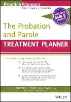 Book Cover for The Probation and Parole Treatment Planner, with DSM 5 Updates by David J. (Life Guidance Services, Grand Rapids, MI, USA) Berghuis, Bradford Bogue, Anjali Nandi