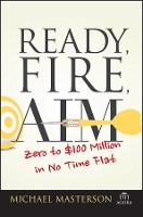 Book Cover for Ready, Fire, Aim by Michael Masterson