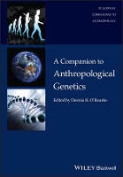 Book Cover for A Companion to Anthropological Genetics by Dennis H. (University of Utah, USA) O'Rourke