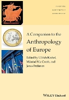 Book Cover for A Companion to the Anthropology of Europe by Ullrich University of Ulster, UK Kockel