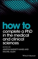 Book Cover for How to Complete a PhD in the Medical and Clinical Sciences by Ashton Barnett-Vanes