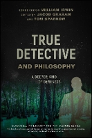 Book Cover for True Detective and Philosophy by William (Wilkes-Barre, Pennsylvania, USA) Irwin