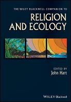 Book Cover for The Wiley Blackwell Companion to Religion and Ecology by John Hart