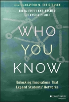 Book Cover for Who You Know by Julia Freeland Fisher, Dan Fisher, Clayton M. (Harvard Business School) Christensen