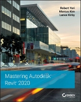 Book Cover for Mastering Autodesk Revit 2020 by Robert Yori, Marcus Kim, Lance Kirby