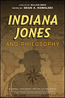 Book Cover for Indiana Jones and Philosophy by William (Wilkes-Barre, Pennsylvania) Irwin