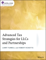 Book Cover for Advanced Tax Strategies for LLCs and Partnerships by Larry Tunnell, Robert Ricketts