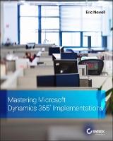 Book Cover for Mastering Microsoft Dynamics 365 Implementations by Eric Newell