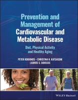 Book Cover for Prevention and Management of Cardiovascular and Metabolic Disease by Peter Rutgers University, Annapolis, MD, US Kokkinos, Christina N Agia Sofia Childrens Hospital, Athens, GR Katsagoni, Si