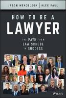 Book Cover for How to Be a Lawyer by Jason Mendelson, Alex Paul