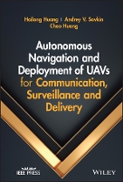 Book Cover for Autonomous Navigation and Deployment of UAVs for Communication, Surveillance and Delivery by Hailong Huang, Andrey V Savkin, Chao Huang