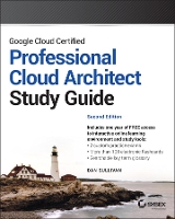 Book Cover for Google Cloud Certified Professional Cloud Architect Study Guide by Dan Sullivan