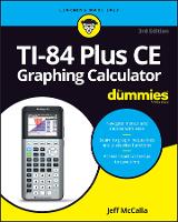 Book Cover for TI-84 Plus CE Graphing Calculator For Dummies by Jeff (St. Mary's Episcopal School in Memphis, TN) McCalla