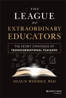 Book Cover for The League of Extraordinary Educators by Shaun Woodly