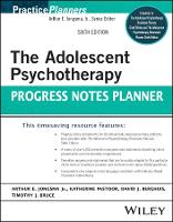 Book Cover for The Adolescent Psychotherapy Progress Notes Planner by Arthur E., Jr. (Psychological Consultants, Grand Rapids, Michigan) Jongsma, Katy (Berghuis Psychological Services, MI) Pastoor