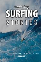Book Cover for Amazing Surfing Stories by Alex Wade