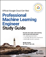 Book Cover for Official Google Cloud Certified Professional Machine Learning Engineer Study Guide by Mona Mona, Pratap Ramamurthy