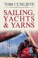 Book Cover for Sailing, Yachts and Yarns by Tom Cunliffe