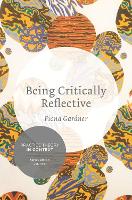 Book Cover for Being Critically Reflective by Fiona Gardner