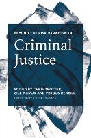 Book Cover for Beyond the Risk Paradigm in Criminal Justice by Chris Trotter