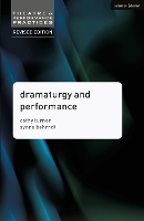 Book Cover for Dramaturgy and Performance by Cathy (University of Exeter, Exeter) Turner, Synne (University of Winchester, Winchester) Behrndt