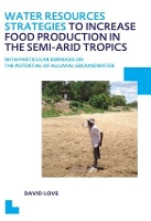 Book Cover for Water Resources Strategies to Increase Food Production in the Semi-Arid Tropics by David Love