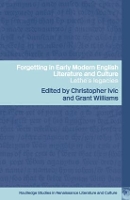 Book Cover for Forgetting in Early Modern English Literature and Culture by Christopher Ivic
