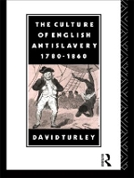 Book Cover for The Culture of English Antislavery, 1780-1860 by David Turley