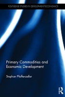 Book Cover for Primary Commodities and Economic Development by Stephan Pfaffenzeller