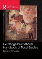 Book Cover for Routledge International Handbook of Food Studies by Ken (University of the Pacific, Stockton, California, USA ESB, Univ of the Pacific, Stockton, CA, USA) Albala