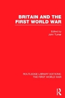 Book Cover for Britain and the First World War (RLE The First World War) by John Turner