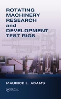 Book Cover for Rotating Machinery Research and Development Test Rigs by Maurice L. (Machinery Vibration Inc., Cleveland, Ohio, USA) Adams