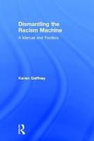 Book Cover for Dismantling the Racism Machine by Karen Gaffney