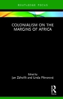 Book Cover for Colonialism on the Margins of Africa by Jan University of West Bohemia, Czech Republic Záhoík