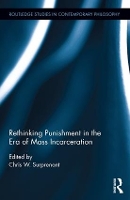 Book Cover for Rethinking Punishment in the Era of Mass Incarceration by Chris (Tulane University) Surprenant