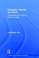 Book Cover for Teachers’ Worlds and Work by Christopher (University of Nottingham, UK) Day