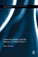 Book Cover for American Media and the Memory of World War II by Debra Ramsay