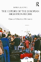 Book Cover for The History of the European Migration Regime by Emmanuel (University of California Berkeley, USA) Comte