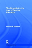 Book Cover for The Struggle for the Soul of Teacher Education by Kenneth M. Zeichner