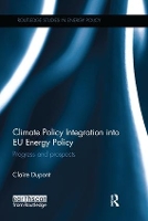Book Cover for Climate Policy Integration into EU Energy Policy by Claire Dupont