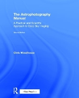 Book Cover for The Astrophotography Manual by Chris Woodhouse