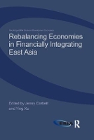 Book Cover for Rebalancing Economies in Financially Integrating East Asia by Jenny Corbett