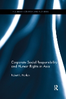 Book Cover for Corporate Social Responsibility and Human Rights in Asia by Robert J Hanlon